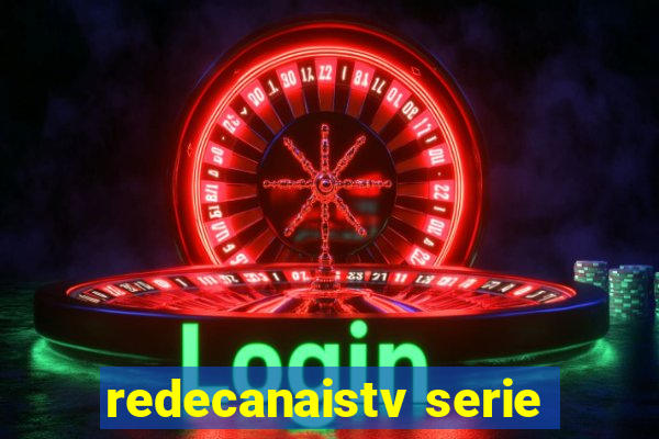 redecanaistv serie